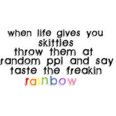 ... quotes inspiration random too funny funny quotes so funny skittles