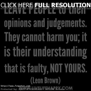 Leave People To Their Opinions Motivational Love Quotes
