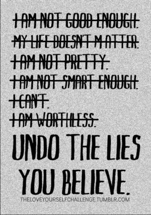 Undo the lies and believe the truth