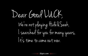 seek life quotes dear prince good luck luck quotes motivation quotes ...