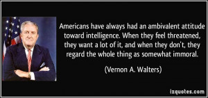 Americans have always had an ambivalent attitude toward intelligence ...