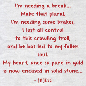 My heart, once so pure in gold, is now encased in solid stone…