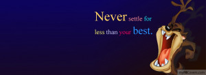 Never Settle for less than your Best