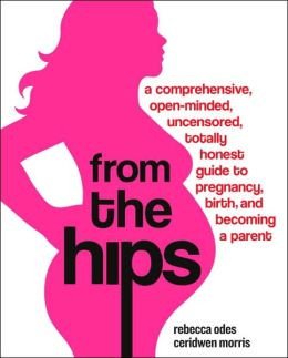 From the Hips: A Comprehensive, Open-Minded, Uncensored, Totally ...