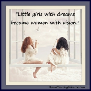 little girls with dreams become women with vision quote