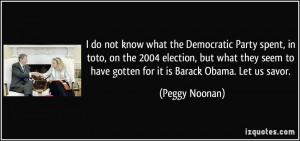 ... they seem to have gotten for it is Barack Obama. Let us savor. - Peggy