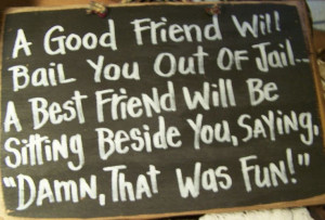 Rustic+Signs | Rustic Wood Sign Best Friend..Bail You Out of by ...