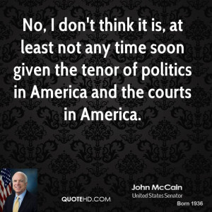 No, I don't think it is, at least not any time soon given the tenor of ...