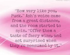 The Iron Fey Series by Julie Kagawa Quote “How very like you, Puck ...