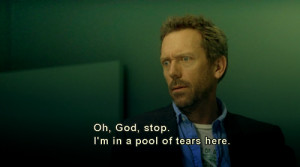 Related Pictures dr house quotes