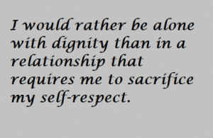 ... that requires me to sacrifice my self respect. ― Mandy Hale