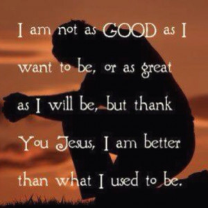 Better than I used to be