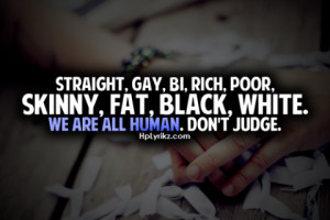 Straight, gay, bi, rich, poor, skinny, fat, black, white.