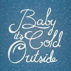 Baby it´s cold outside!! #quotes #cold #Winter #january #life #baby