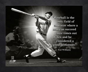 Baseball Is The Only Field Of Endeavour Where A Man Can Succeed