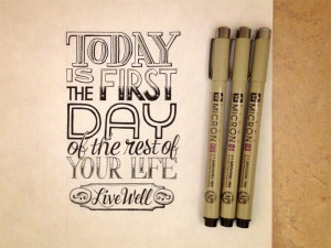 today-is-the-first-day-of-the-rest-of-your-life