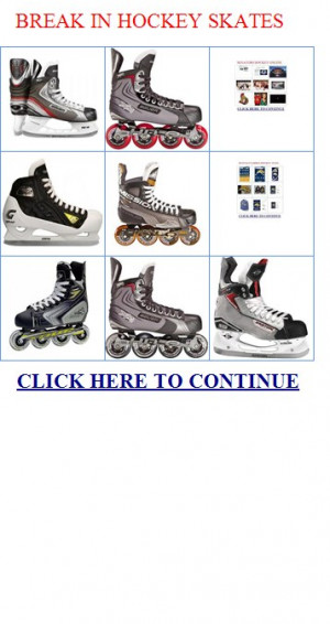 break in hockey skates