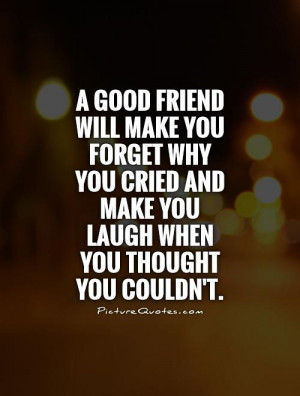 best friend quotes that make you cry and laugh we may laugh we may cry