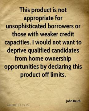 ... home ownership opportunities by declaring this product off limits