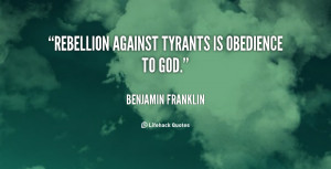 rebellion against tyrants is obedience to god faith and obedience