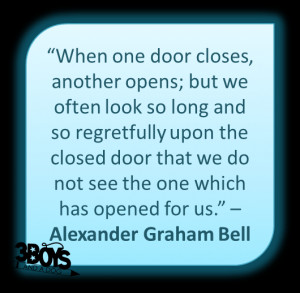 When one door closes, another opens; but we often look so long and so ...