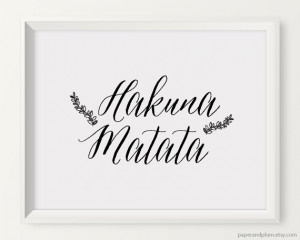Inspirational Art, Hakuna Matata Quote, Black & White Inspirational ...
