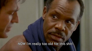lethal weapon Classic Movie Quotes Updated