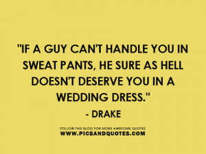 ... You In Sweat Pants, He Sure As Hell Doesn’t Deserve You In A Wedding