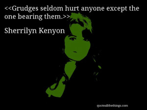 Sherrilyn Kenyon - quote-Grudges