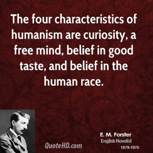 The four characteristics of humanism are curiosity, a free mind ...