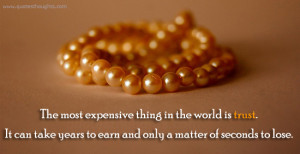 Trust Quotes – The most expensive thing