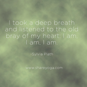 took a deep breath and listened to that old bray of my heart: I am ...