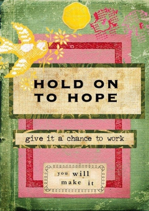Hold onto hope recovery quotes | Tumblr
