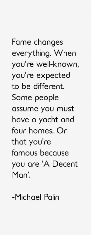 Fame changes everything When you 39 re well known you 39 re expected ...