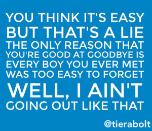 Sam hunt- make you miss me lyrics...my man ain't goin out like that ...