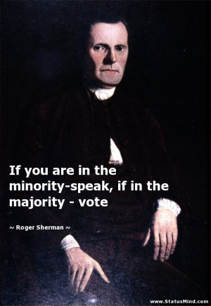 ... , if in the majority - vote - Roger Sherman Quotes - StatusMind.com