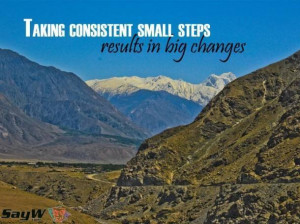 Taking consistent small steps results in big changes.