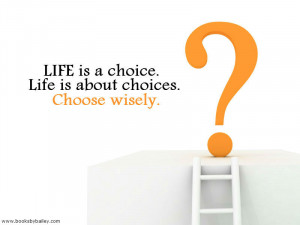 Life Choice About Choices...