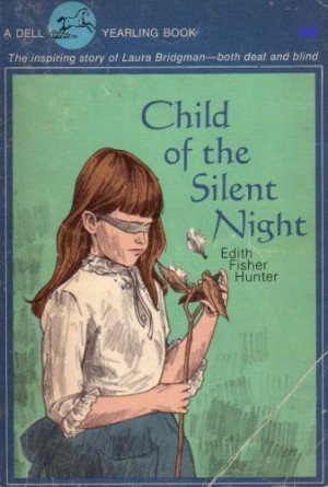 Child of the Silent Night: The Inspiring Story of Laura Bridgman, Both ...