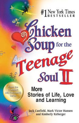 Chicken Soup for the Teenage Soul II: More Stories of Life, Love and ...