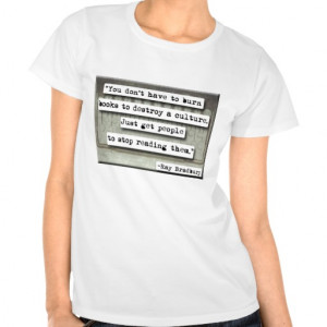 Ray Bradbury quote on books T Shirt