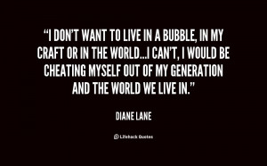 quote-Diane-Lane-i-dont-want-to-live-in-a-133452_1.png