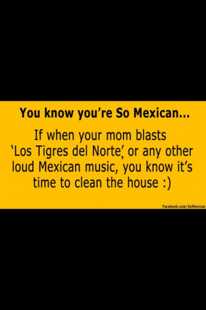 You know you're so Mexican...