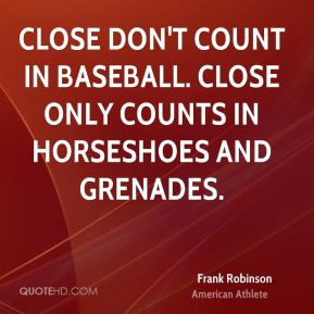 frank-robinson-frank-robinson-close-dont-count-in-baseball-close-only ...
