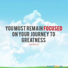 ... to greatness les brown more remain focus lesbrown stay focused quotes