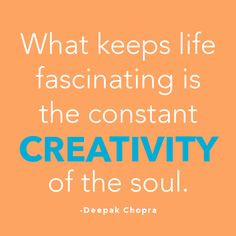 Deepak Chopra #quote #creativity More