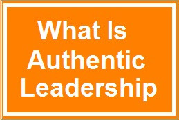 What is authentic leadership ?