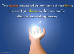 Success Quotes-Your success-Strength - Desire - Dream - Disappointment