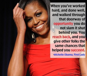 ... same chances that helped you succeed.” -Michelle Obama, First Lady