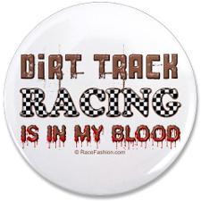 Dirt Racing Sayings Buttons, Pins, & Badges